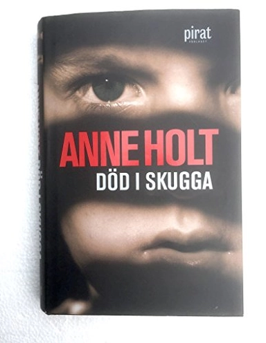 Död i skugga; Anne Holt; 2013