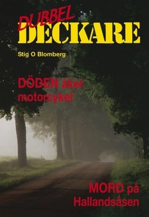 Döden åker motorcykel ; Mord på Hallandsåsen; Stig O Blomberg; 2005