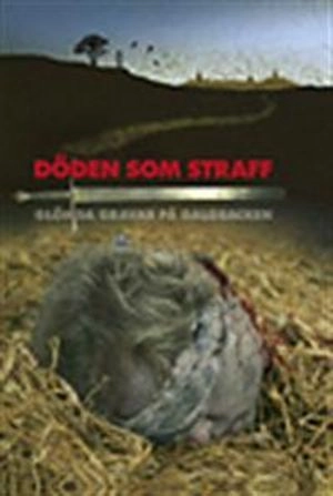 Döden som straff : glömda gravar på galgbacken