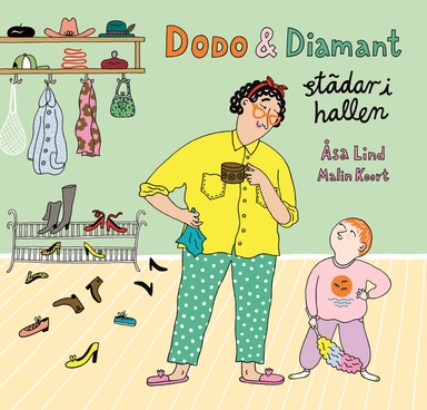 Dodo & Diamant städar i hallen; Åsa Lind, Malin Koort; 2017