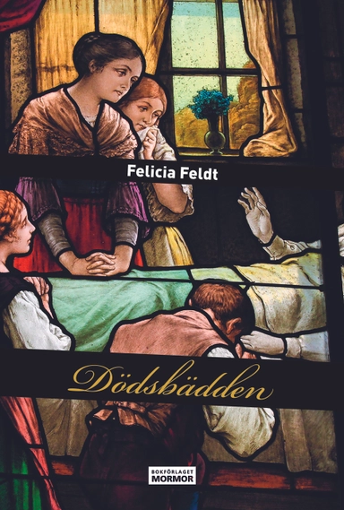 Dödsbädden; Felicia Feldt; 2018