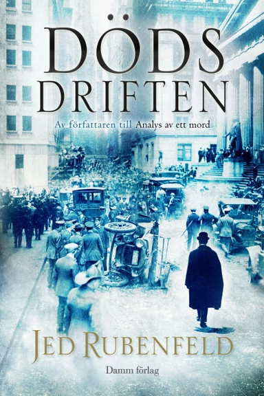 Dödsdriften; Jed Rubenfeld; 2011