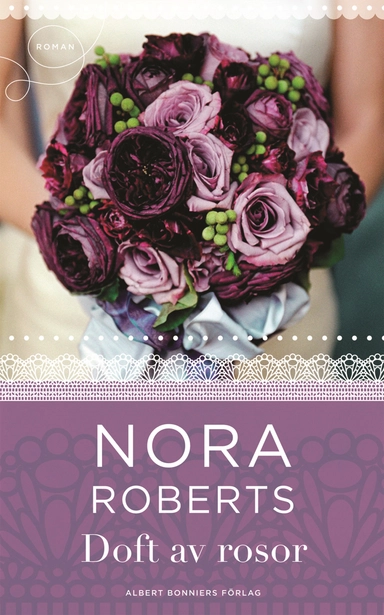 Doft av rosor; Nora Roberts; 2011