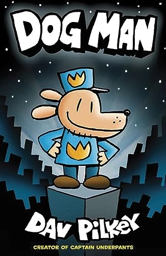 Dog man; Dav Pilkey; 2017