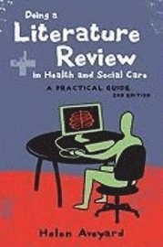 Doing a literature review in health and social care : a practical guide
