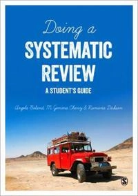 Doing a systematic review : a student's guide; Angela Boland, M. G. Cherry, R. Dickson; 2014