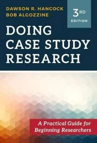 Doing case study research : a practical guide for beginning researchers; Dawson R. Hancock; 2017