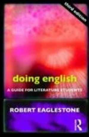 Doing English : a guide for literature students; Robert Eaglestone; 2009
