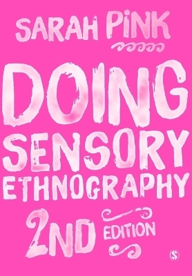 Doing sensory ethnography; Sarah Pink; 2015