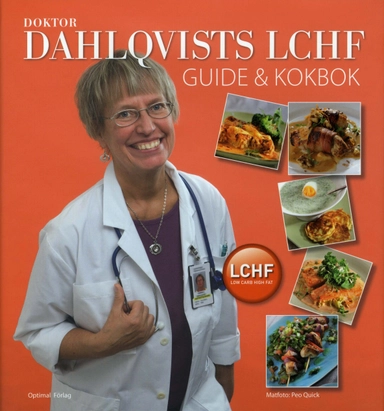 Doktor Dahlqvists LCHF   Guide och kokbok; Annika Dahlqvist; 2010