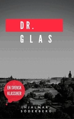 Doktor Glas; Hjalmar Söderberg; 2014