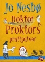 Doktor Proktors pruttpulver : en ruskigt rolig berättelse; Jo Nesbø; 2012
