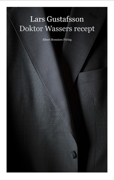 Doktor Wassers recept; Lars Gustafsson; 2015