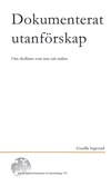 Dokumenterat utanförskap; Gunilla Ingestad; 2006