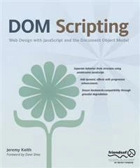 DOM Scripting: Web Design with JavaScript and the Document Object Model; Jeremy Keith; 2005