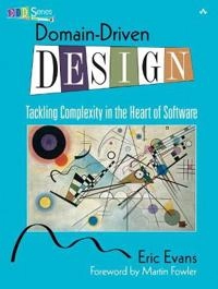 Domain-driven design : tackling complexity in the heart of software; Eric Evans; 2004