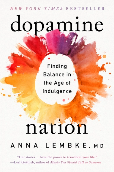 Dopamine Nation; Dr. Anna Lembke; 2023