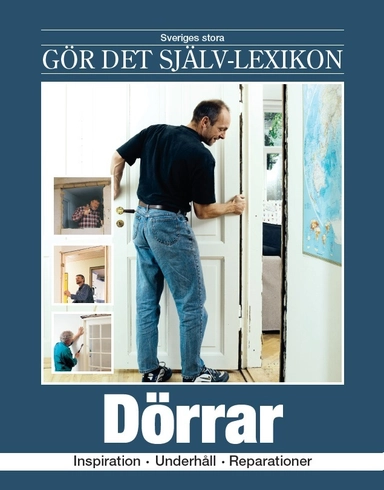 Dörrar : inspiration, underhåll, reparationer; Jørn Nielsen, Peter Svendsen, Jann Wagner, Søren Stensgård; 2006