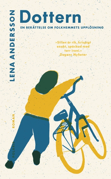 Dottern : en berättelse om folkhemmets upplösning; Lena Andersson; 2021