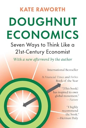 Doughnut economics : seven ways to think like a 21st century economist