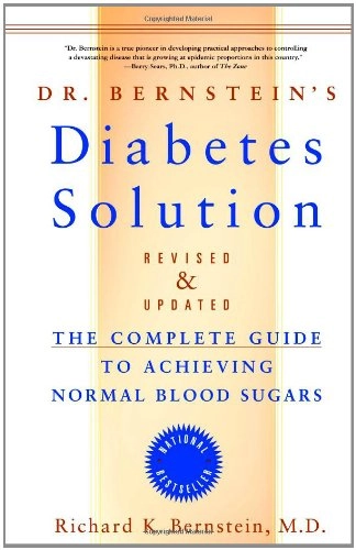 Dr Bernstein's diabetes solution : complete guide to achieving normal blood sugars; Richard. Bernstein; 2007