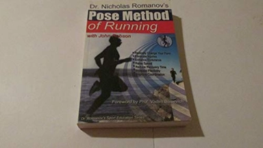 Dr. Nicholas Romanov's pose method of running : a new paradigm of running; Nicholas S. Romanov; 2002