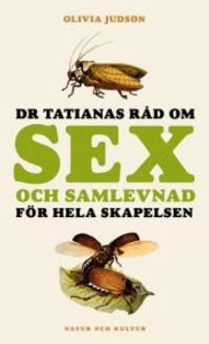 Dr Tatianas råd om sex och samlevnad för hela skapelsen; Olivia Judson; 2005