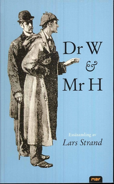 Dr W och Mr H; Lars Strand; 2009