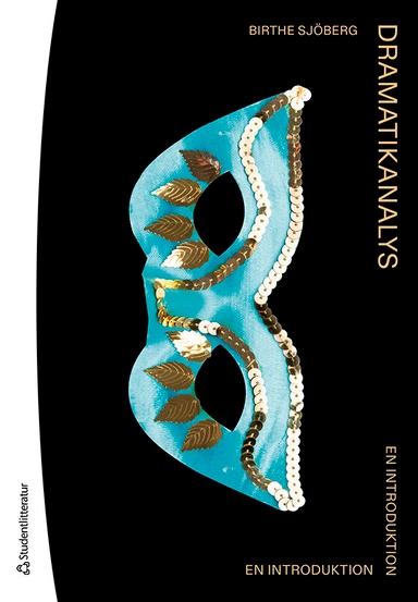 Dramatikanalys : en introduktion; Birthe Sjöberg; 2025