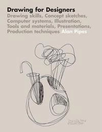 Drawing for designers; Alan Pipes; 2007