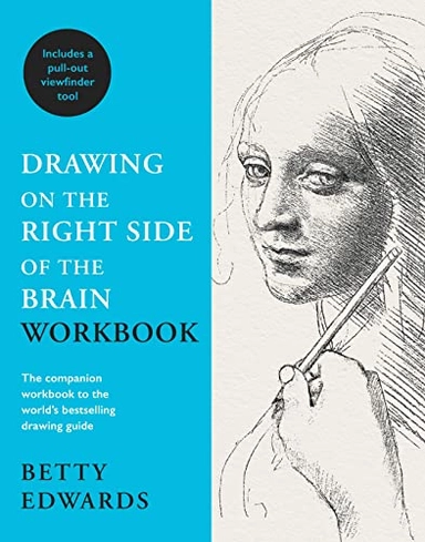 Drawing on the right side of the brain workbook : guided practice in the five basic skills of drawing; Betty Edwards; 2020