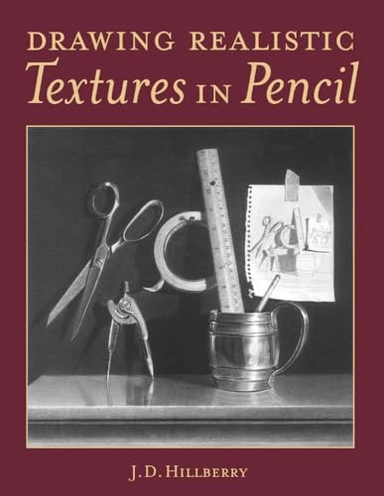 Drawing realistic textures in pencil; J. D. Hillberry; 1999