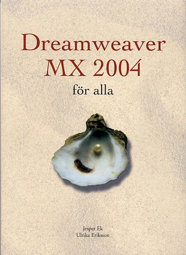 Dreamweaver MX 2004 för alla; Jesper Ek; 2004