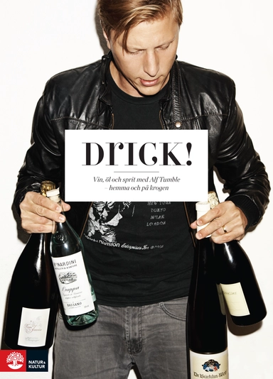 Drick! : vin, öl och sprit med Alf Tumble - hemma och på krogen; Alf Tumble; 2013