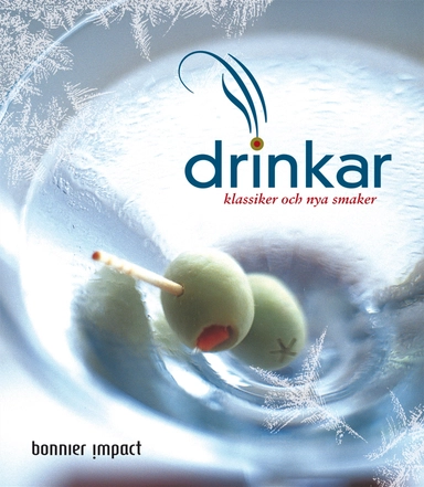 Drinkar : klassiker och nya smaker; Norman Kolpas, Georgeanne Brennan; 2010