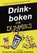 Drinkboken för dummies : [en bok för oss vanliga användare]; Ray Foley; 1999