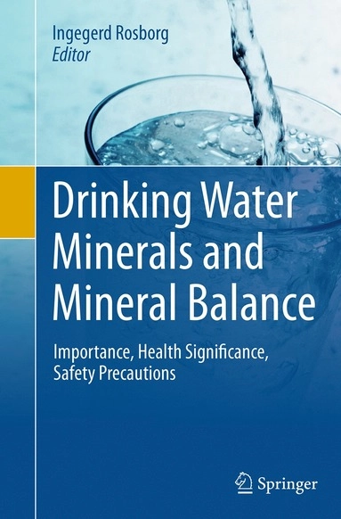 Drinking Water Minerals and Mineral Balance; Ingegerd Rosborg; 2016