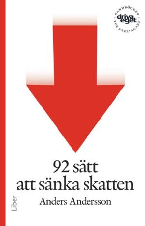 Driva eget : 92 sätt att sänka skatten