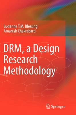 DRM, a design research methodology; Lucienne T.M. Blessing; 2009