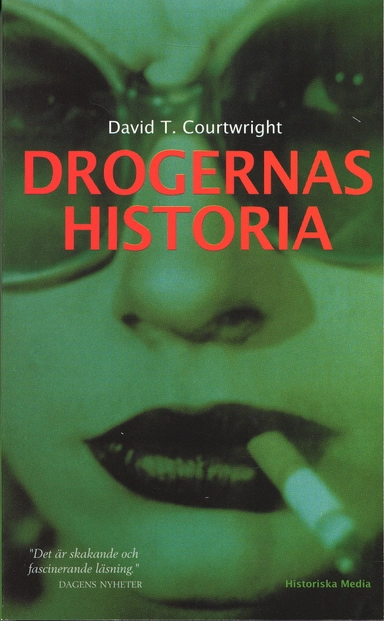 Drogernas historia; David T Courtwright; 2005