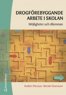 Drogförebyggande arbete i skolan : möjligheter och dilemman