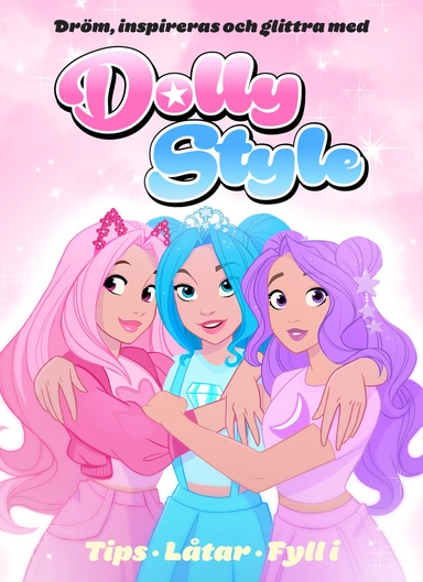 Dröm, inspireras och glittra med Dolly Style; Johanna Strömqvist; 2019