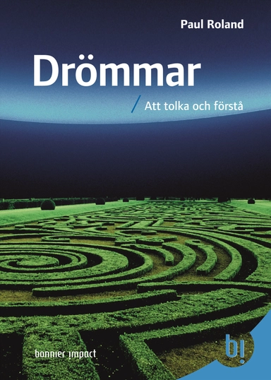 Drömmar : att tolka och förstå; Paul Roland; 2008