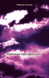 Drömmare kan ingen vara...; Baharan Kazemi; 2007