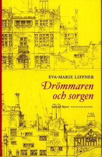 Drömmaren och sorgen; Eva-Marie Liffner; 2006