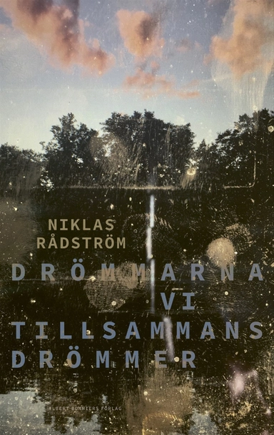 Drömmarna vi tillsammans drömmer; Niklas Rådström; 2024