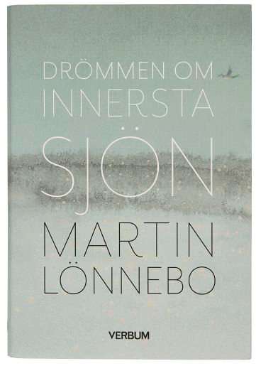 Drömmen om innersta sjön; Martin Lönnebo; 2020