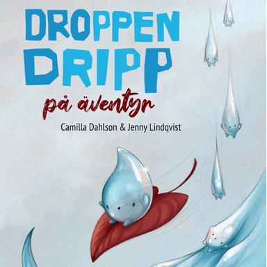 Droppen Dripp på äventyr