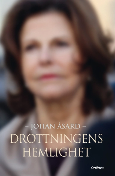 Drottningens hemlighet; Johan Åsard; 2013