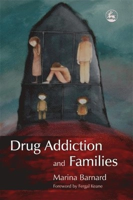 Drug addiction and families; Marina Barnard; 2007